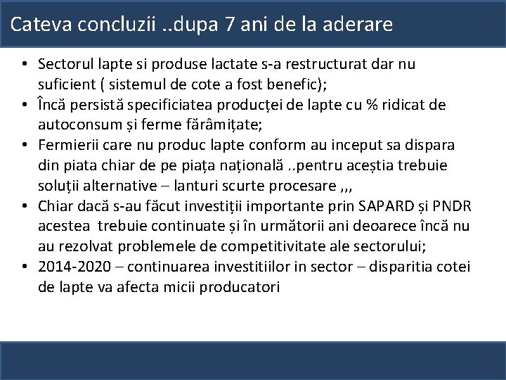 Cateva concluzii. . dupa 7 ani de la aderare • Sectorul lapte si produse