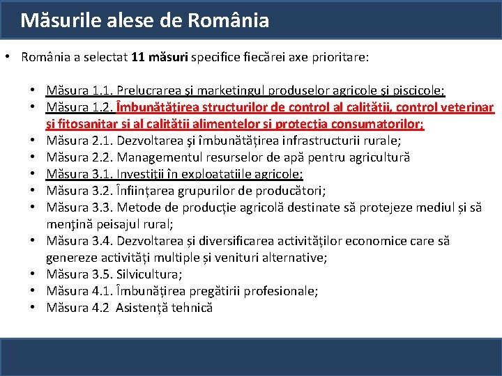 Măsurile alese de România • România a selectat 11 măsuri specifice fiecărei axe prioritare: