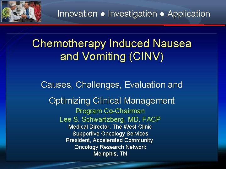 Innovation ● Investigation ● Application Chemotherapy Induced Nausea and Vomiting (CINV) Causes, Challenges, Evaluation