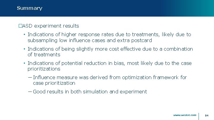 Summary �ASD experiment results • Indications of higher response rates due to treatments, likely