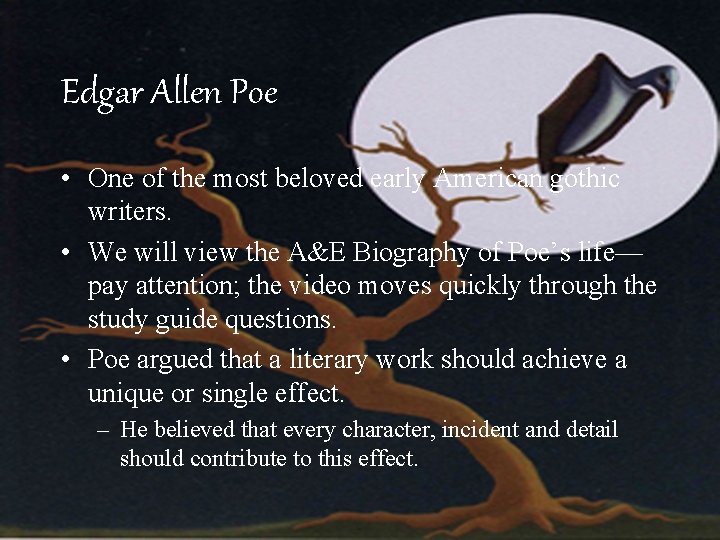 Edgar Allen Poe • One of the most beloved early American gothic writers. •