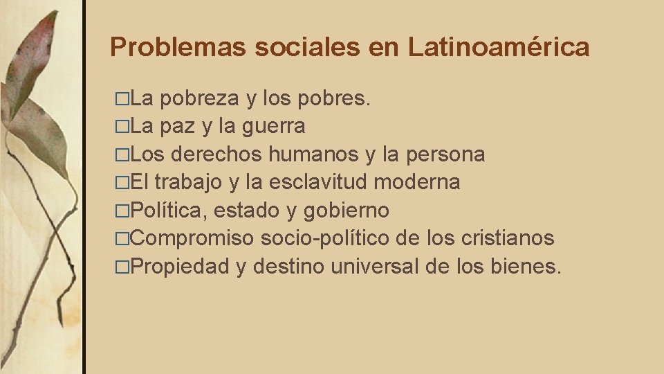Problemas sociales en Latinoamérica �La pobreza y los pobres. �La paz y la guerra