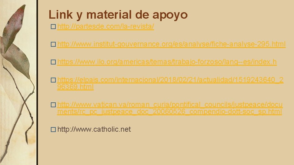 Link y material de apoyo � http: //partesde. com/la-revista/ � http: //www. institut-gouvernance. org/es/analyse/fiche-analyse-295.