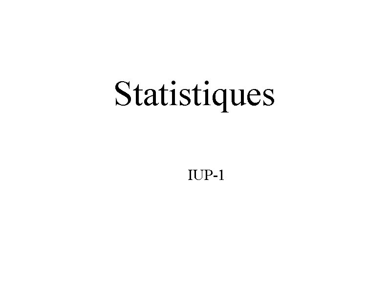 Statistiques IUP-1 