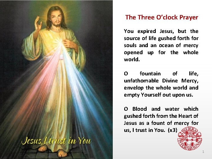 The Three O’clock Prayer You expired Jesus, but the source of life gushed forth