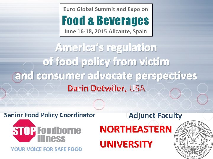 America’s regulation of food policy from victim and consumer advocate perspectives Darin Detwiler, USA