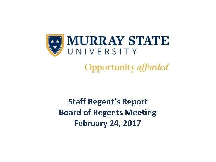 Staff Regent’s Report Board of Regents Meeting February 24, 2017 