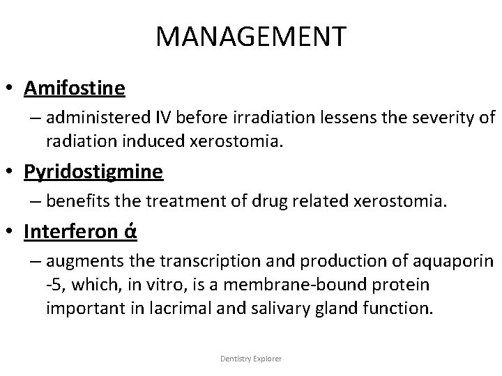 MANAGEMENT • Amifostine – administered IV before irradiation lessens the severity of radiation induced