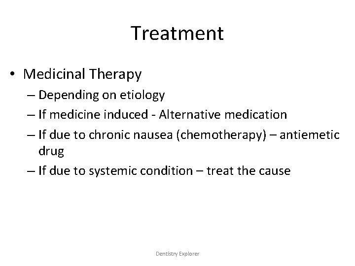 Treatment • Medicinal Therapy – Depending on etiology – If medicine induced - Alternative