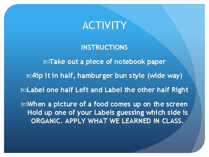 ACTIVITY INSTRUCTIONS Take out a piece of notebook paper Rip it in half, hamburger