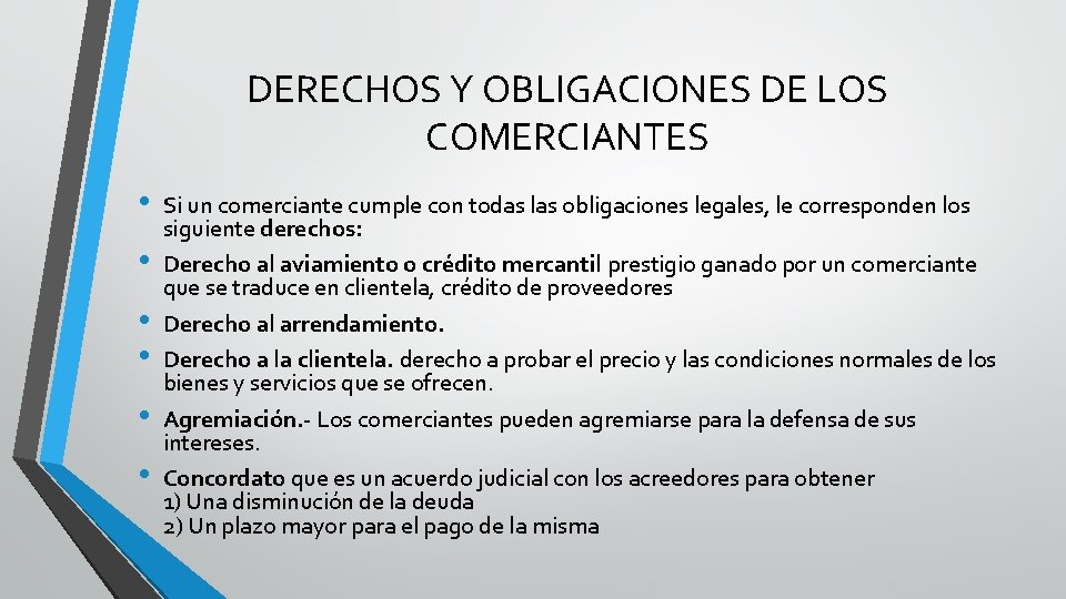 DERECHOS Y OBLIGACIONES DE LOS COMERCIANTES • • • Si un comerciante cumple con