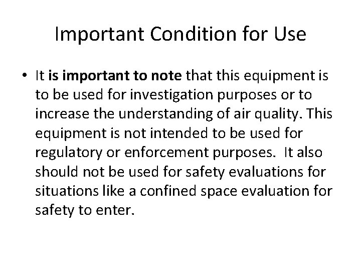 Important Condition for Use • It is important to note that this equipment is