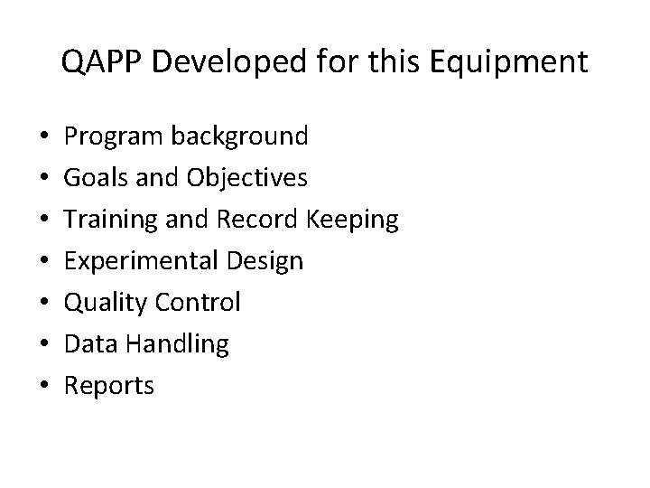 QAPP Developed for this Equipment • • Program background Goals and Objectives Training and