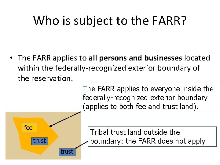 Who is subject to the FARR? • The FARR applies to all persons and