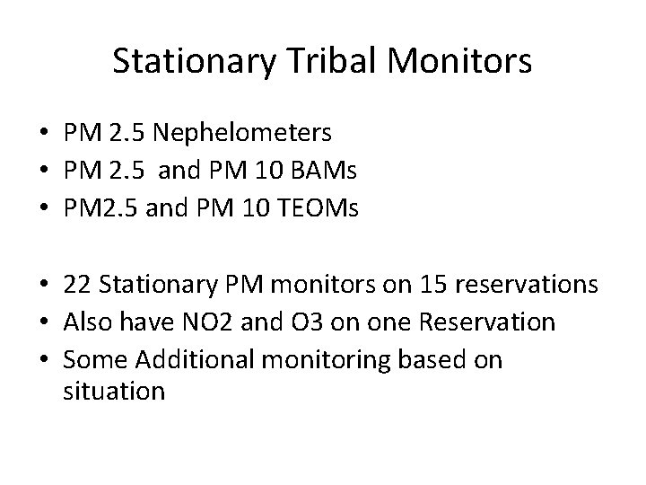 Stationary Tribal Monitors • PM 2. 5 Nephelometers • PM 2. 5 and PM