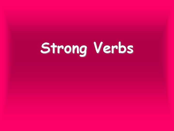 Strong Verbs 