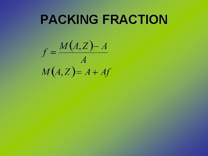 PACKING FRACTION 