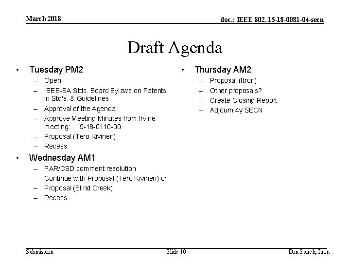 March 2018 doc. : IEEE 802. 15 -18 -0081 -04 -secn Draft Agenda •