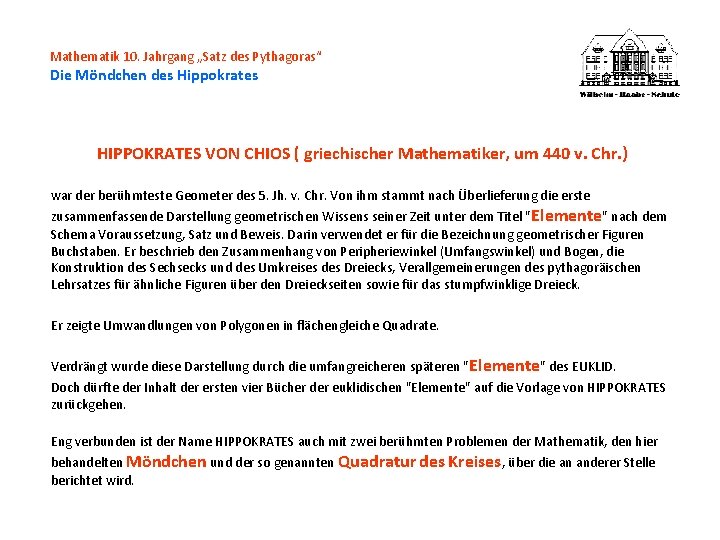 Mathematik 10. Jahrgang „Satz des Pythagoras“ Die Möndchen des Hippokrates HIPPOKRATES VON CHIOS (