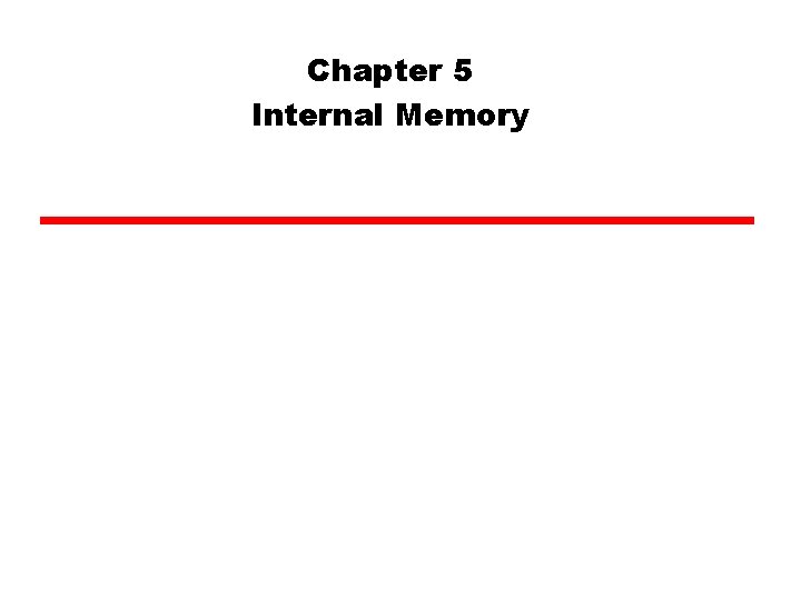Chapter 5 Internal Memory 