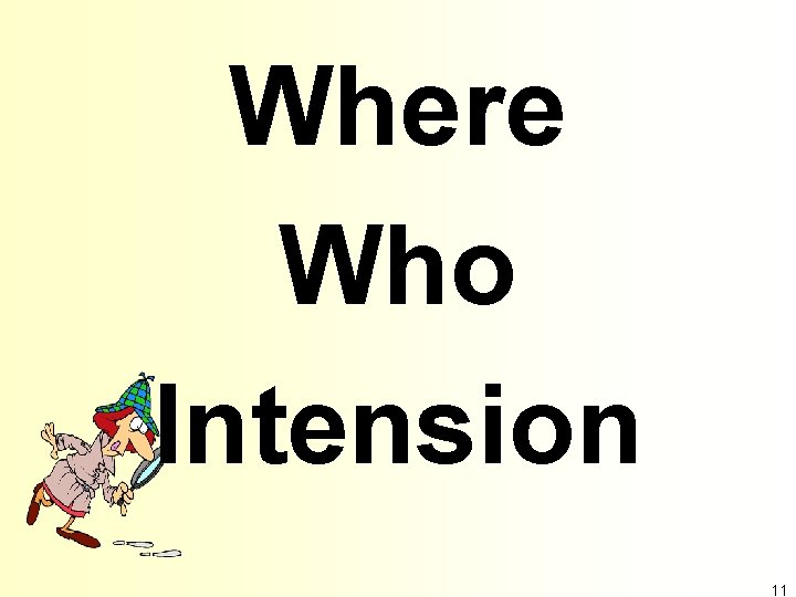 Where Who Intension 11 