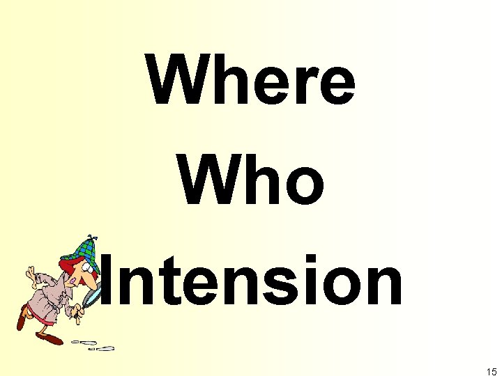 Where Who Intension 15 