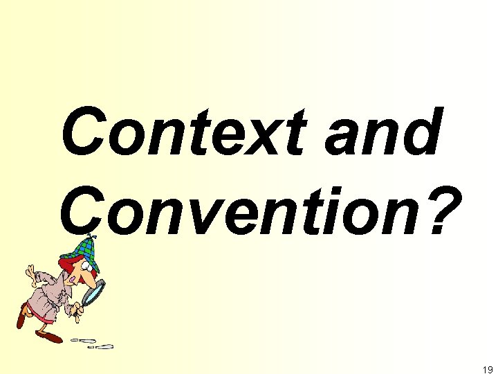 Context and Convention? 19 