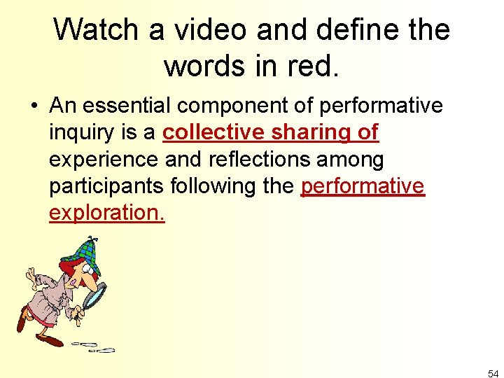 Watch a video and define the words in red. • An essential component of