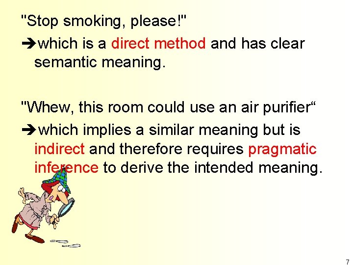 "Stop smoking, please!" which is a direct method and has clear semantic meaning. "Whew,