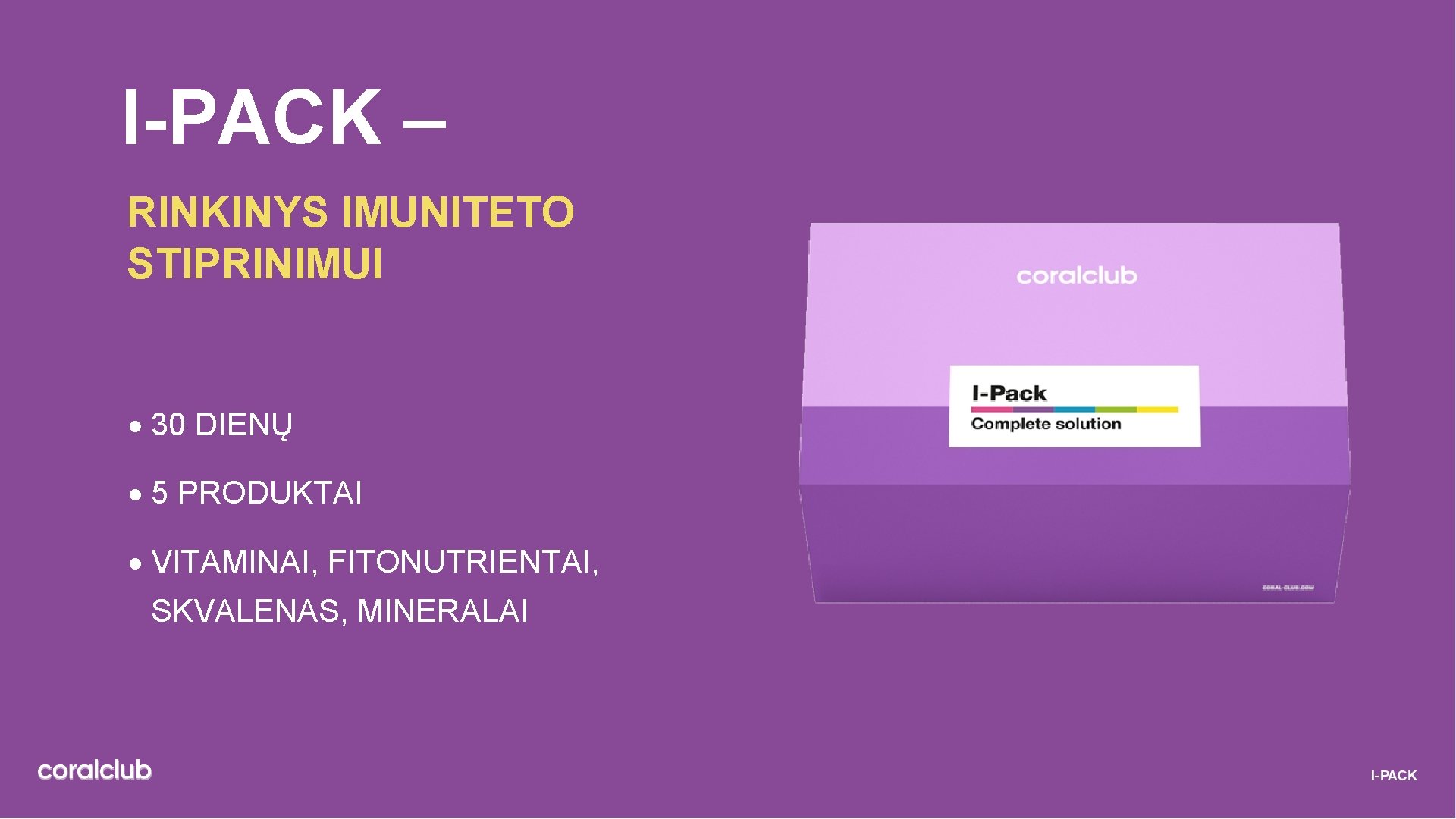 I-PACK – RINKINYS IMUNITETO STIPRINIMUI 30 DIENŲ 5 PRODUKTAI VITAMINAI, FITONUTRIENTAI, SKVALENAS, MINERALAI 