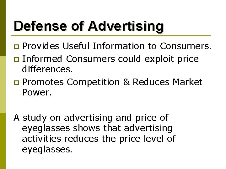 Defense of Advertising Provides Useful Information to Consumers. p Informed Consumers could exploit price