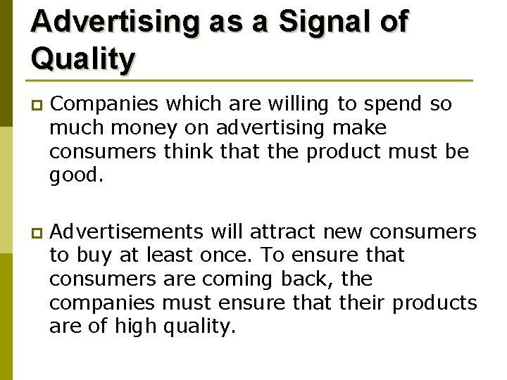 Advertising as a Signal of Quality p Companies which are willing to spend so