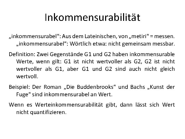 Inkommensurabilität „inkommensurabel“: Aus dem Lateinischen, von „metiri“ = messen. „inkommensurabel“: Wörtlich etwa: nicht gemeinsam