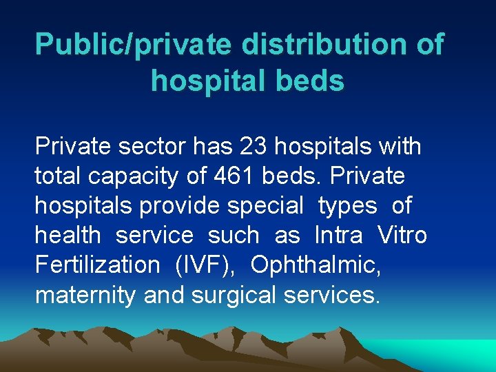 Public/private distribution of hospital beds Private sector has 23 hospitals with total capacity of