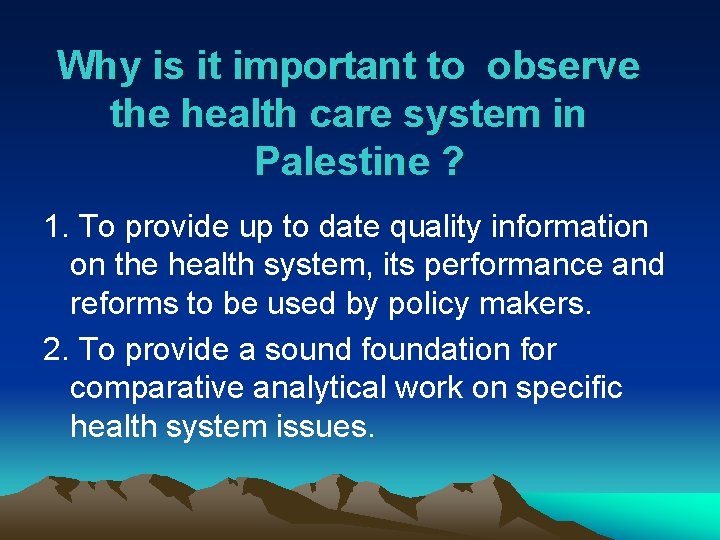 Why is it important to observe the health care system in Palestine ? 1.