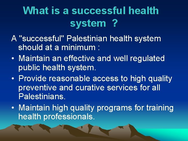 What is a successful health system ? A "successful" Palestinian health system should at