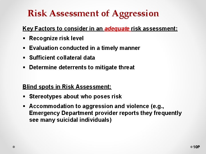 Risk Assessment of Aggression Key Factors to consider in an adequate risk assessment: §