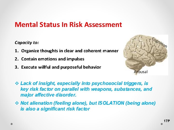 Mental Status In Risk Assessment Capacity to: 1. Organize thoughts in clear and coherent