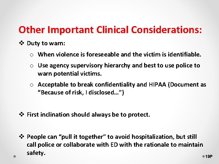 Other Important Clinical Considerations: v Duty to warn: o When violence is foreseeable and