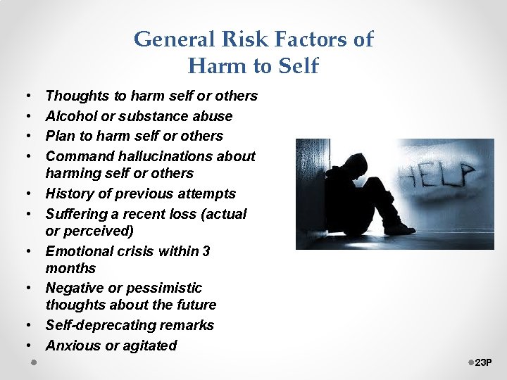General Risk Factors of Harm to Self • • • Thoughts to harm self