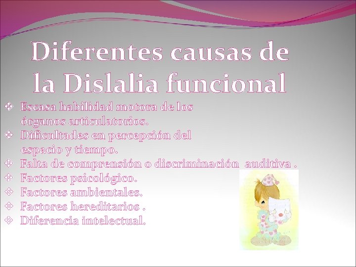 Diferentes causas de la Dislalia funcional v Escasa habilidad motora de los órganos articulatorios.