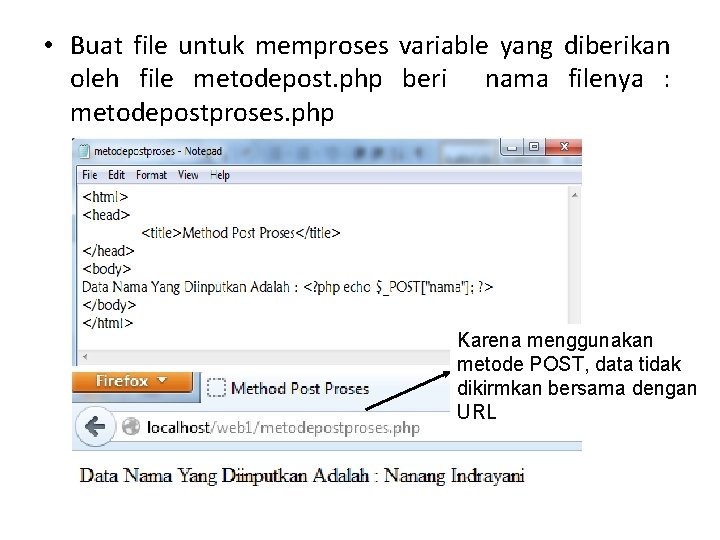  • Buat file untuk memproses variable yang diberikan oleh file metodepost. php beri