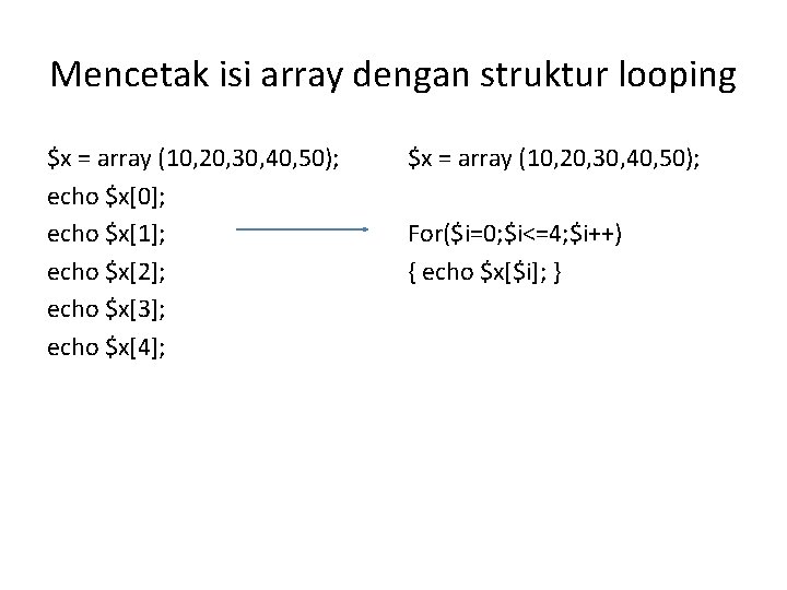 Mencetak isi array dengan struktur looping $x = array (10, 20, 30, 40, 50);