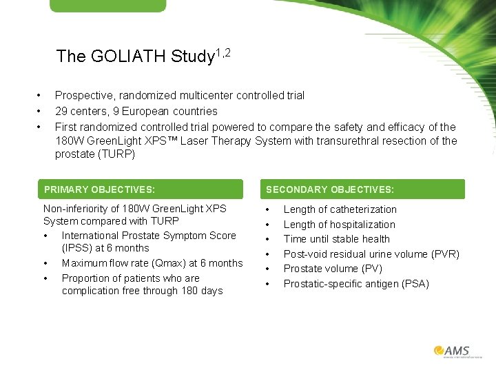 The GOLIATH Study 1, 2 • • • Prospective, randomized multicenter controlled trial 29