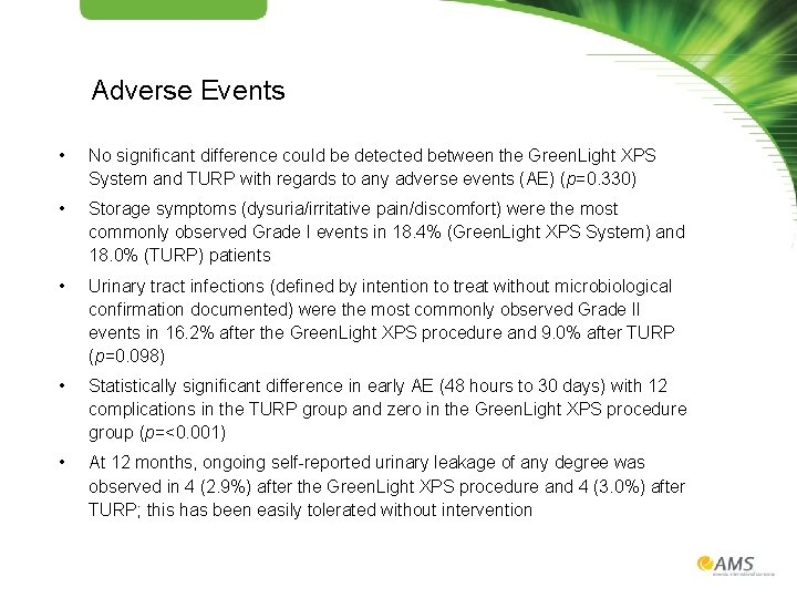 Adverse Events • No significant difference could be detected between the Green. Light XPS