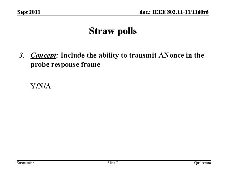 Sept 2011 doc. : IEEE 802. 11 -11/1160 r 6 Straw polls 3. Concept: