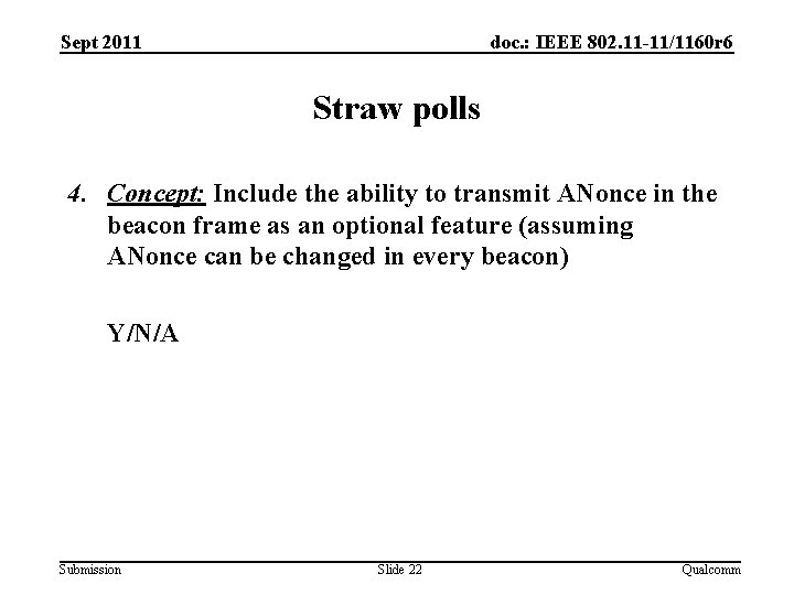 Sept 2011 doc. : IEEE 802. 11 -11/1160 r 6 Straw polls 4. Concept: