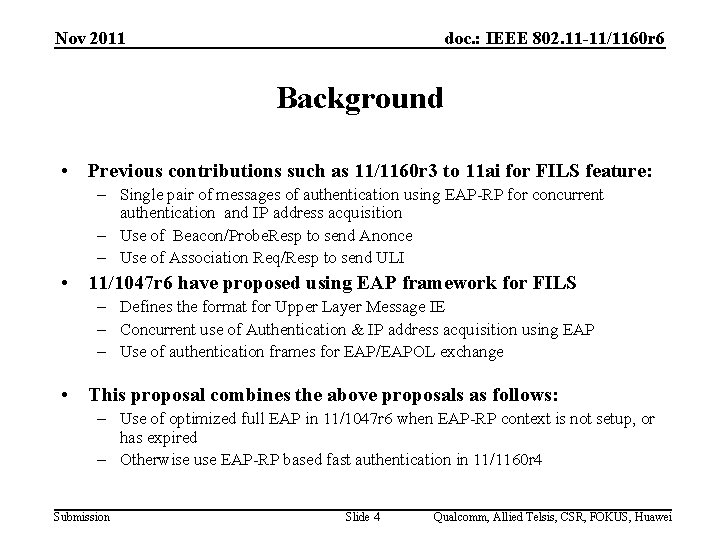 Nov 2011 doc. : IEEE 802. 11 -11/1160 r 6 Background • Previous contributions