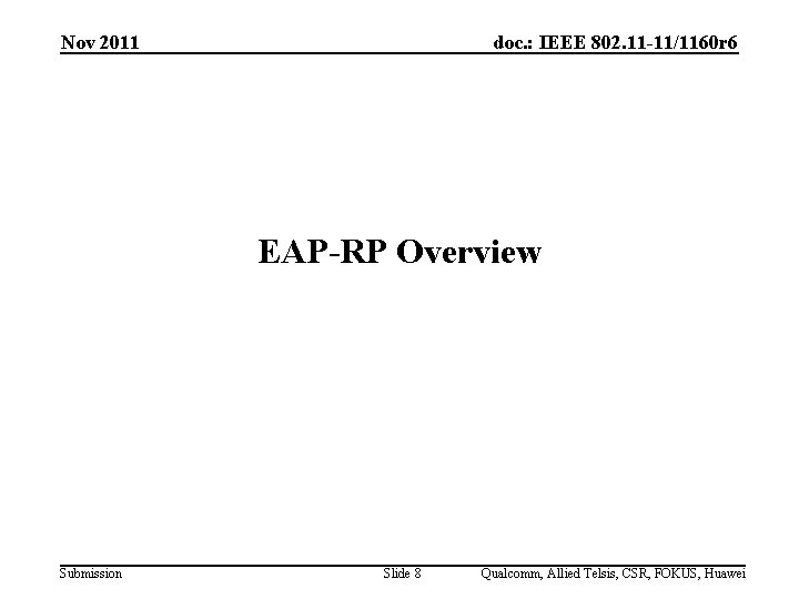 Nov 2011 doc. : IEEE 802. 11 -11/1160 r 6 EAP-RP Overview Submission Slide