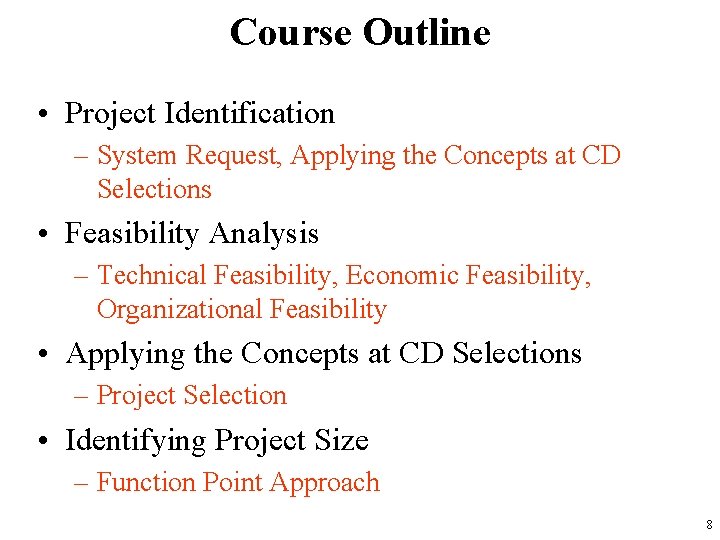Course Outline • Project Identification – System Request, Applying the Concepts at CD Selections